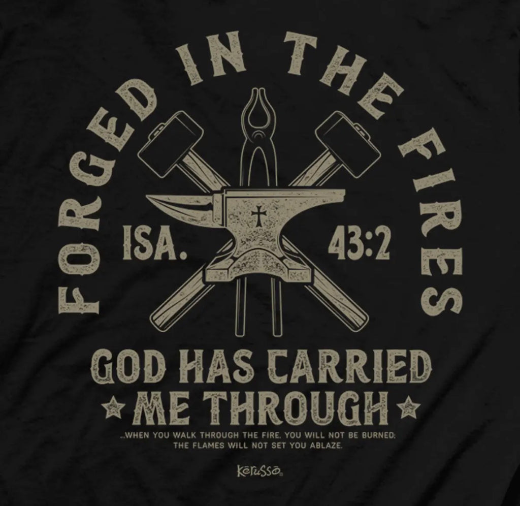 Forged in the Fires Christian T-Shirt – Isaiah 43:2 Faith Tee