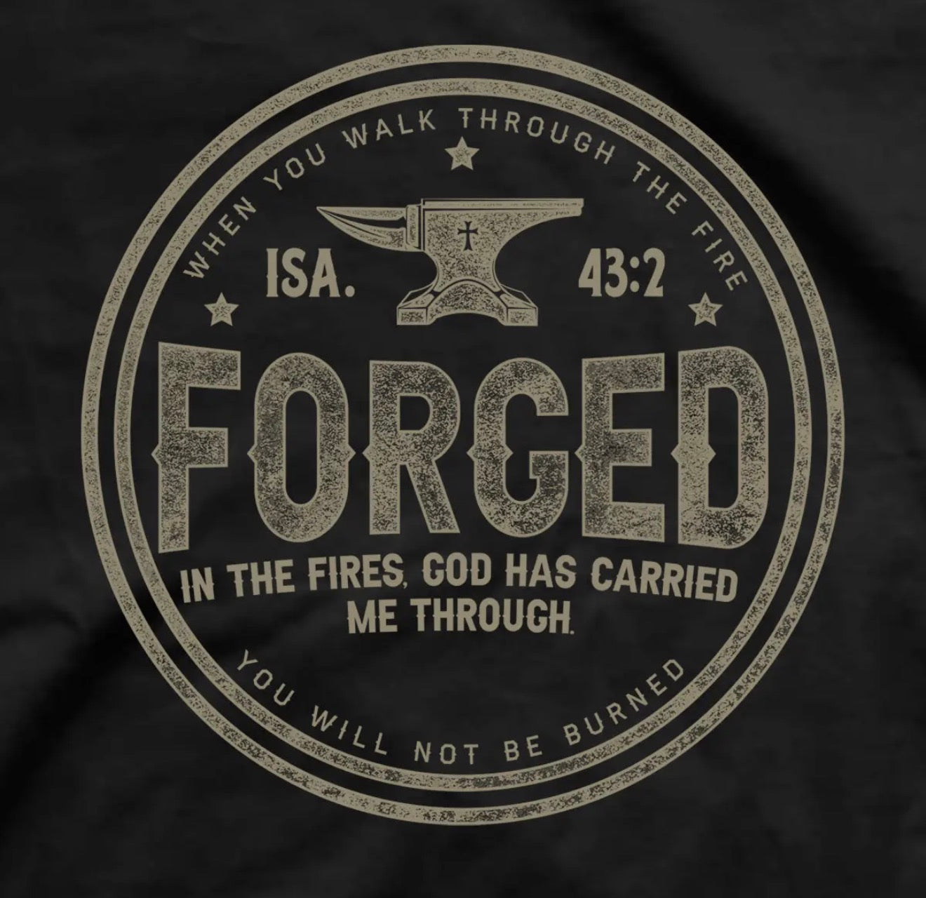 Forged in the Fires Christian T-Shirt – Isaiah 43:2 Faith Tee
