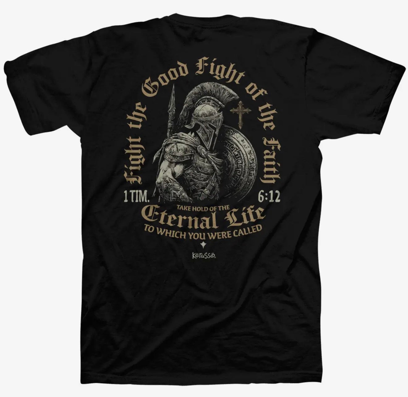 Fight the Good Fight of Faith Christian Warrior Tee – 1 Timothy 6:12